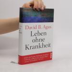David B. Agus: Leben ohne Krankheit