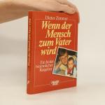Dieter Zimmer: Wenn der Mensch zum Vater