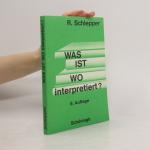 Reinhard Schlepper: Was ist wo interpret