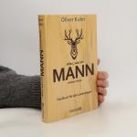 Oliver Kuhn: Alles, was ein Mann wissen 