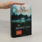 Joy Fielding: Die Haushälterin: Roman