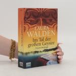 Laura Walden: Im Tal der großen Geysire