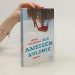 Jenny Valentine: Die Ameisenkolonie