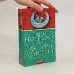 Linda Holeman: Das Mondamulett