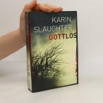 Karin Slaughter: Gottlos