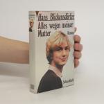 Hans Blickensdörfer: Alles wegen meiner 