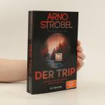 Arno Strobel: Der Trip – Du hast dich fr