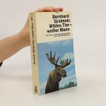 Bernhard Grzimek: Wildes Tier, weisser M Bernhard Grzimek: Wildes Tier, weisser M