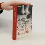 Mary Higgins Clark: Warte, bis du schlä