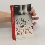 Mary Higgins Clark: Warte, bis du schlä