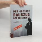 Matthias Weik: Der größte Raubzug der Ge