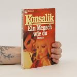 Heinz G. Konsalik: Ein Mensch wie du