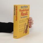 Kurt Pahlen: Wunderland Musik : eine Ein