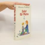 Christine Nöstlinger: Salut für Mama Christine Nöstlinger: Salut für Mama