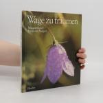 Margot Bickel: Wage zu träumen