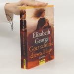 Elizabeth George: Gott schütze dieses Ha