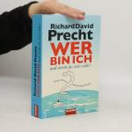 Richard David Precht: Wer bin ich - und Richard David Precht: Wer bin ich - und