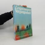 kolektiv: Zeugen unserer Vergangenheit. 