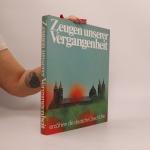 kolektiv: Zeugen unserer Vergangenheit. 
