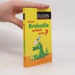 Jochen Dilling: Können Krokodile wirklic