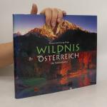 Georg Popp: Wildnis in Österreich : die 