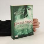 Nalini Singh: Engelszorn. Gilde der Jäge