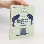 Franz Ulrich Gass: Wohlstand, Wohlstand 