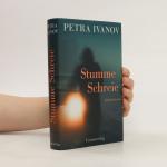 Petra Ivanov: Stumme Schreie Petra Ivanov: Stumme Schreie