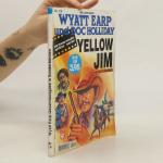 Wyatt Earp und Doc Holliday: Yellow Jim