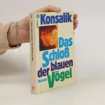 Heinz G. Konsalik: Das Schloß der blauen