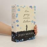 Jojo Moyes: Ein ganz neues Leben Jojo Moyes: Ein ganz neues Leben