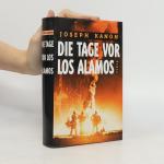 Joseph Kanon: Die Tage vor los Alamos