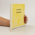 Henry Moore: Henry Moore. Plastiken und 