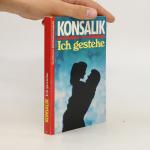 Heinz G. Konsalik: Ich gestehe