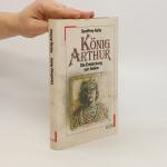 Geoffrey Ashe: König Arthur: Die Entdeck