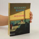 Richard Russo: Mohawk: Roman