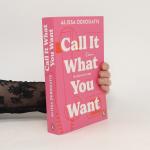 DeRogatis Alissa: Call it what you want 