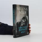 Milena Agus: Eine fast perfekte Welt