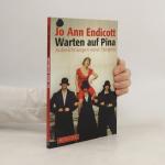 Jo A. Endicott: Warten auf Pina Jo A. Endicott: Warten auf Pina