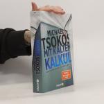 Michael Tsokos: Mit kaltem Kalkül / Die 