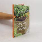 Gärtnern mit dem Hochbeet