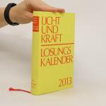 Licht und Kraft Losungskalender 2013