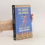 The Chinese lake murders : three cases solved by Judge Dee : a Chinese detective story suggested by original ancient Chinese plots