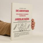 Die Abenteuer des garnicht so braven Humoristen Jaroslav Hašek