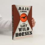 The Last Wild Horses