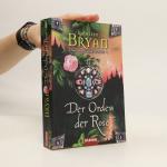 Kathleen Bryan: Der Orden der Rose. Das Kathleen Bryan: Der Orden der Rose. Das
