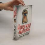 The Housemaid Is Watching: From the Sunday Times Bestselling Author of The Housemaid