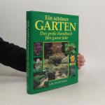 Ein schöner Garten. Das große Handbuch fürs ganze Jahr