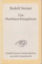 Rudolf Steiner: Das Matthäus-Evangelium.