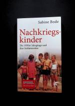 Nachkriegskinder : die 1950er Jahrgänge und ihre Soldatenväter Sabine Bode